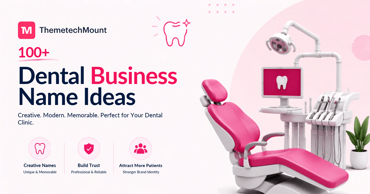 100+ Unique Dental Business Name Ideas for Modern Clinics
